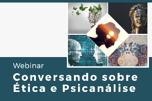 Ética e Psicanálise