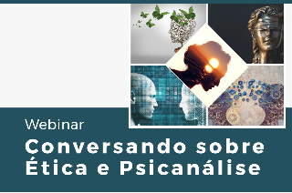 Cartaz do evento: Conversando sobre Ética e Psicanálise 