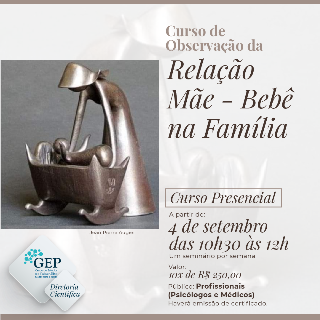 Cartaz do curso: Curso de observação da relação Mãe - Bebê na Família